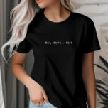 Nee, nee, niet, eenvoudig en minimalistisch t-shirt<br><div class="desc">Nee,  nee,  geen T-shirt. Het is een fantastisch cadeau.</div>