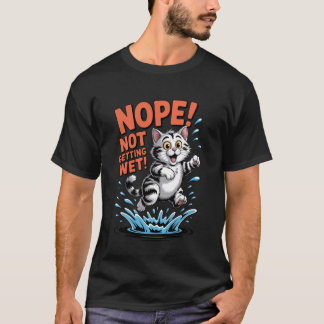 Nee Nee Niet Nat Grappige Kat Water Humor T-shirt
