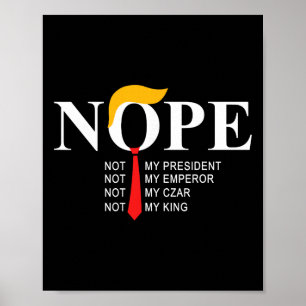 Nee Niet Mijn President Koning Grappig Trump Poster
