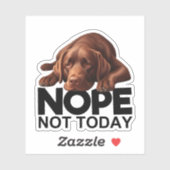 Nee, niet vandaag chocolade labrador sticker (Vel)