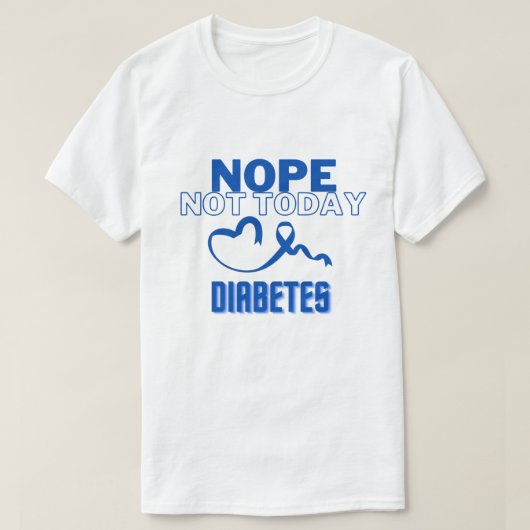 NEE...NIET VANDAAG / DIABETES / UNISEX T-SHIRT (Design voorkant)