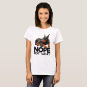 Nee Niet Vandaag Dobermann Pinscher T-shirt (Voorkant volledig)