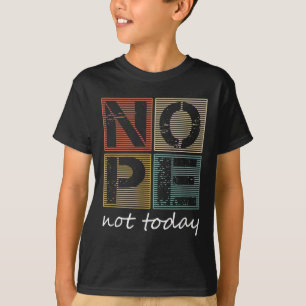 Nee, niet vandaag grappige gezegden Graphic T-shirt