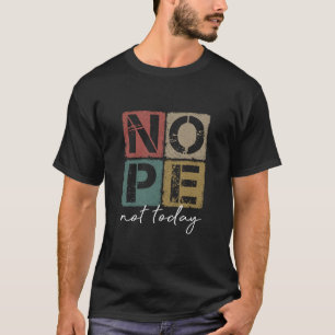 Nee, niet vandaag grappige gezegden  Graphic T-shirt