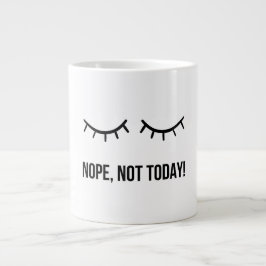 Nee, Niet Vandaag! – Grappige Luie Stemming Koffie Grote Koffiekop