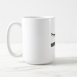 Nee, Niet Vandaag! – Grappige Luie Stemming Koffie Koffiemok