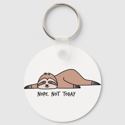 Nee. Niet vandaag, luie sloth Sleutelhanger (Voorkant)