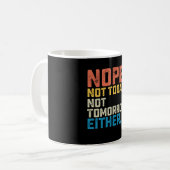 Nee Niet Vandaag Morgen Evenmin Koffiemok (Voorkant links)