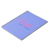 Nee. Niet vandaag - Novelty Slogan Cool Fun Notitieboek (Linkerzijde)