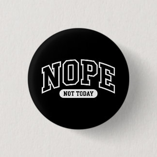 Nee Niet Vandaag Ronde Button 3,2 Cm