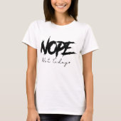 Nee Niet Vandaag Sassy T-shirt (Voorkant)