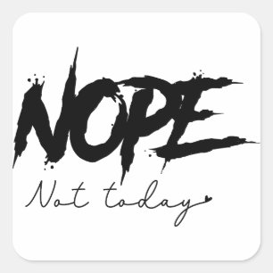 Nee Niet Vandaag Sassy Vierkante Sticker