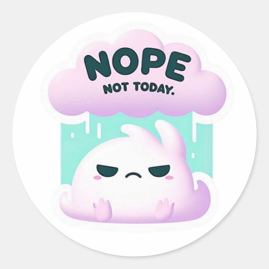 Nee. Niet vandaag - Schattigee Grumpy Cloud Sticke Ronde Sticker (Voorkant)