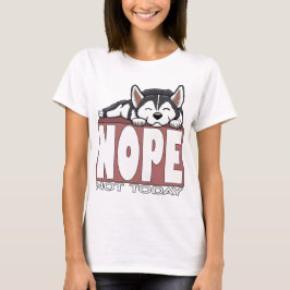 Nee Niet Vandaag Slapende Siberische Husky Hond T-shirt
