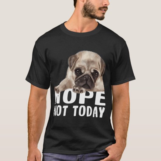 Nee Niet Vandaag T-shirt (Voorkant)