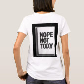 Nee Niet Vandaag T-shirt (Achterkant)