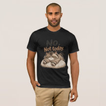 “Nee, niet vandaag” T-shirt