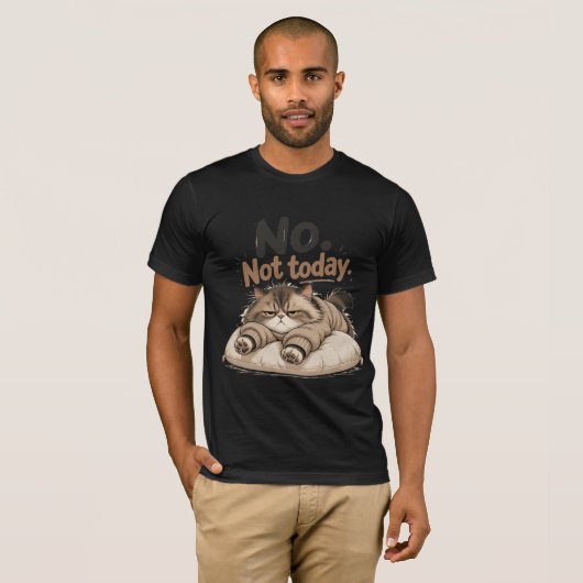 “Nee, niet vandaag” T-shirt (Voorkant volledig)