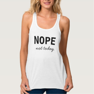 Nee. Niet vandaag Tanktop