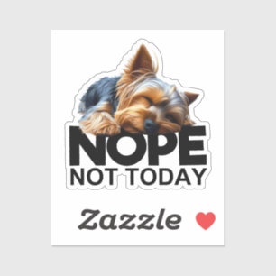Nee, niet vandaag Yorkshire Terrier Sticker