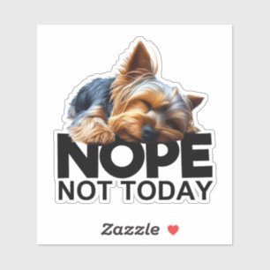 Nee, niet vandaag Yorkshire Terrier Sticker