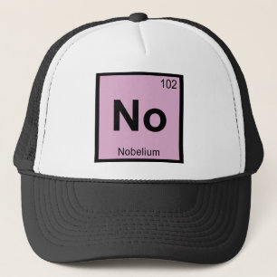 Nee - Nobelium Chemie Periodiek Systeem Symbool Trucker Pet