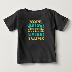 Nee, nog steeds geen kinderen, mijn hond is allerg