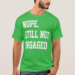 Nee Nog Steeds Niet Verliefd 5 T-shirt
