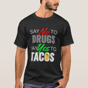 nee tegen drugs : ja tegen tacos t-shirt