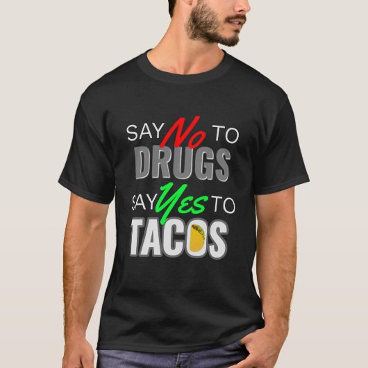 nee tegen drugs : ja tegen tacos t-shirt (Voorkant)