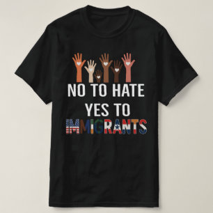 Nee tegen haat Ja tegen immigranten   Pro immigrat T-shirt