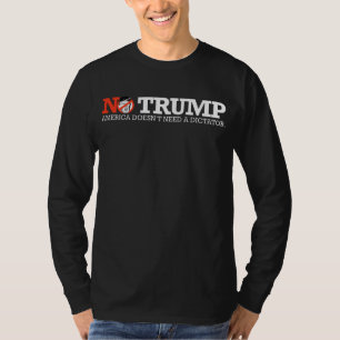 NEE TRUMP - Amerika heeft geen dictator nodig - .p T-shirt