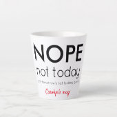 Nee, vandaag niet. Gepersonaliseerd, jouw naam Latte Mok (Voorkant)