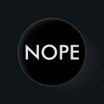 Nee, vandaag niet. ronde button 3,2 cm<br><div class="desc">reactie op veel dingen in het leven</div>