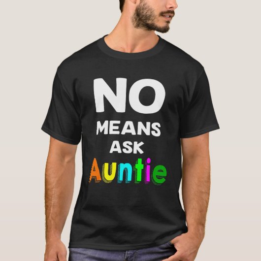 Nee, vraag het aan tante t-shirt (Voorkant)