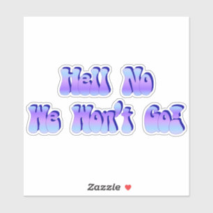 Nee, we gaan niet. sticker