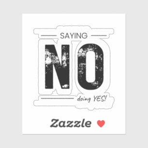 Nee zeggen, Ja doen! Sarcastisch humoristisch ontw Sticker