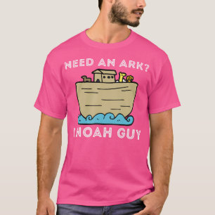 Need A Ark I Noah Guy beroemd gemaakt door Funny C T-shirt