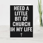 Need A Little Bit Of Church In My Life Tee _ Relig Kaart (Voorkant)