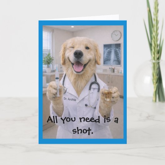 Need a Shot Get Well Card T-1 Kaart (Voorkant)
