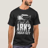 Need an Ark I Noah Guy Christelijk Christ God Love T-shirt (Voorkant)