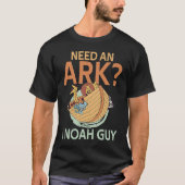 Need an Ark I Noah Guy Christian Pun  Humor T-shirt (Voorkant)