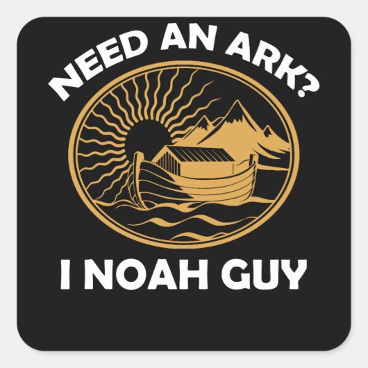 Need An Ark I Noah Guy Christian Pun Vierkante Sticker (Voorkant)