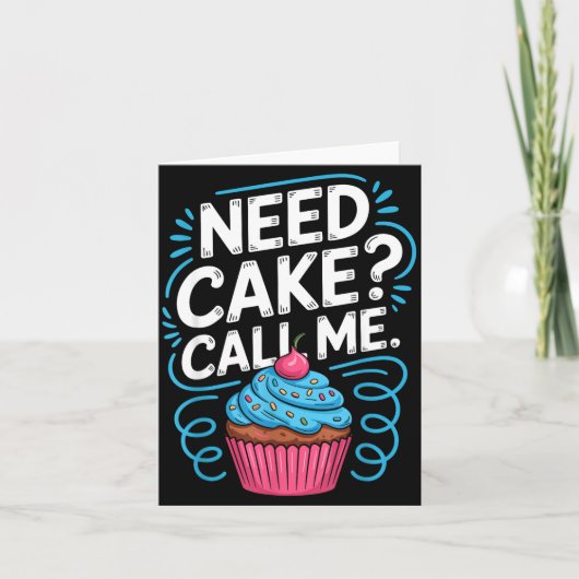 Need Cake Call Me Funny Baking Quote For Home Bake Kaart (Voorkant)