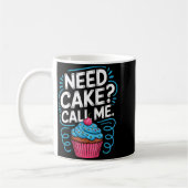 Need Cake Call Me Funny Baking Quote For Home Bake Koffiemok (Links)