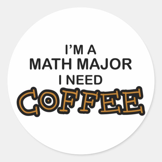 Need Coffee - Wiskunde Major Ronde Sticker (Voorkant)