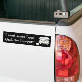 Need Eggs, pak het paspoort Donald Trump Humor Bumpersticker (Op Truck)