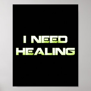 Need Healing Video Game Gaming Shirt Grappige Vide Poster
