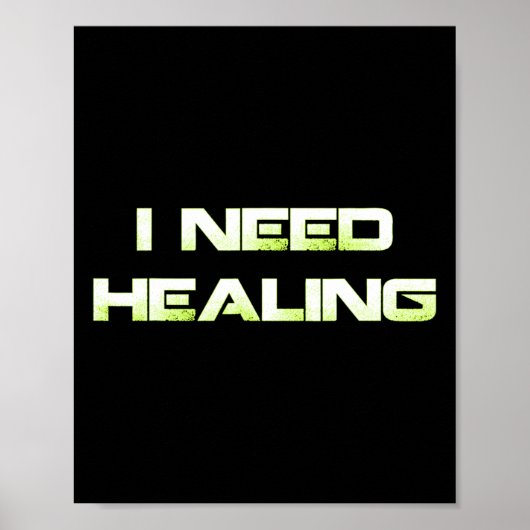 Need Healing Video Game Gaming Shirt Grappige Vide Poster (Voorkant)