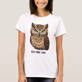 Need More Java Owl Coffee T-shirt Grappige Uil